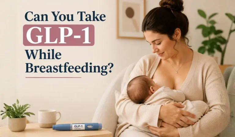 Can You Take GLP 1 While Breastfeeding